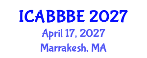 International Conference on Agricultural, Biotechnology, Biological and Biosystems Engineering (ICABBBE) April 17, 2027 - Marrakesh, Morocco International Conference on Agricultural, Biotechnology, Biological and Biosystems Engineering (ICABBBE) April 17, 2027 - Marrakesh, Morocco