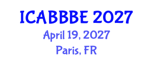 International Conference on Agricultural, Biotechnology, Biological and Biosystems Engineering (ICABBBE) April 19, 2027 - Paris, France International Conference on Agricultural, Biotechnology, Biological and Biosystems Engineering (ICABBBE) April 19, 2027 - Paris, France