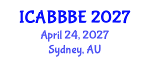 International Conference on Agricultural, Biotechnology, Biological and Biosystems Engineering (ICABBBE) April 24, 2027 - Sydney, Australia International Conference on Agricultural, Biotechnology, Biological and Biosystems Engineering (ICABBBE) April 24, 2027 - Sydney, Australia