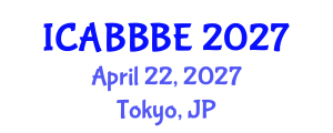 International Conference on Agricultural, Biotechnology, Biological and Biosystems Engineering (ICABBBE) April 22, 2027 - Tokyo, Japan International Conference on Agricultural, Biotechnology, Biological and Biosystems Engineering (ICABBBE) April 22, 2027 - Tokyo, Japan