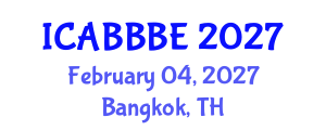International Conference on Agricultural, Biotechnology, Biological and Biosystems Engineering (ICABBBE) February 04, 2027 - Bangkok, Thailand International Conference on Agricultural, Biotechnology, Biological and Biosystems Engineering (ICABBBE) February 04, 2027 - Bangkok, Thailand