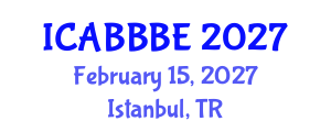 International Conference on Agricultural, Biotechnology, Biological and Biosystems Engineering (ICABBBE) February 15, 2027 - Istanbul, Turkey International Conference on Agricultural, Biotechnology, Biological and Biosystems Engineering (ICABBBE) February 15, 2027 - Istanbul, Turkey