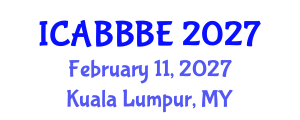 International Conference on Agricultural, Biotechnology, Biological and Biosystems Engineering (ICABBBE) February 11, 2027 - Kuala Lumpur, Malaysia International Conference on Agricultural, Biotechnology, Biological and Biosystems Engineering (ICABBBE) February 11, 2027 - Kuala Lumpur, Malaysia