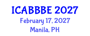 International Conference on Agricultural, Biotechnology, Biological and Biosystems Engineering (ICABBBE) February 17, 2027 - Manila, Philippines International Conference on Agricultural, Biotechnology, Biological and Biosystems Engineering (ICABBBE) February 17, 2027 - Manila, Philippines