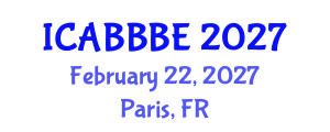 International Conference on Agricultural, Biotechnology, Biological and Biosystems Engineering (ICABBBE) February 22, 2027 - Paris, France International Conference on Agricultural, Biotechnology, Biological and Biosystems Engineering (ICABBBE) February 22, 2027 - Paris, France
