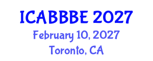 International Conference on Agricultural, Biotechnology, Biological and Biosystems Engineering (ICABBBE) February 10, 2027 - Toronto, Canada International Conference on Agricultural, Biotechnology, Biological and Biosystems Engineering (ICABBBE) February 10, 2027 - Toronto, Canada