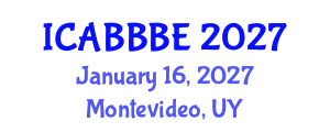 International Conference on Agricultural, Biotechnology, Biological and Biosystems Engineering (ICABBBE) January 16, 2027 - Montevideo, Uruguay International Conference on Agricultural, Biotechnology, Biological and Biosystems Engineering (ICABBBE) January 16, 2027 - Montevideo, Uruguay