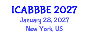 International Conference on Agricultural, Biotechnology, Biological and Biosystems Engineering (ICABBBE) January 28, 2027 - New York, United States International Conference on Agricultural, Biotechnology, Biological and Biosystems Engineering (ICABBBE) January 28, 2027 - New York, United States