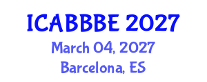International Conference on Agricultural, Biotechnology, Biological and Biosystems Engineering (ICABBBE) March 04, 2027 - Barcelona, Spain International Conference on Agricultural, Biotechnology, Biological and Biosystems Engineering (ICABBBE) March 04, 2027 - Barcelona, Spain