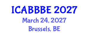 International Conference on Agricultural, Biotechnology, Biological and Biosystems Engineering (ICABBBE) March 24, 2027 - Brussels, Belgium International Conference on Agricultural, Biotechnology, Biological and Biosystems Engineering (ICABBBE) March 24, 2027 - Brussels, Belgium