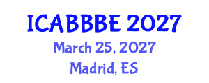 International Conference on Agricultural, Biotechnology, Biological and Biosystems Engineering (ICABBBE) March 25, 2027 - Madrid, Spain International Conference on Agricultural, Biotechnology, Biological and Biosystems Engineering (ICABBBE) March 25, 2027 - Madrid, Spain