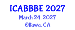 International Conference on Agricultural, Biotechnology, Biological and Biosystems Engineering (ICABBBE) March 24, 2027 - Ottawa, Canada International Conference on Agricultural, Biotechnology, Biological and Biosystems Engineering (ICABBBE) March 24, 2027 - Ottawa, Canada