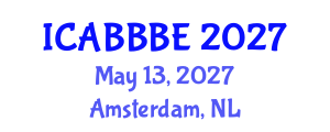 International Conference on Agricultural, Biotechnology, Biological and Biosystems Engineering (ICABBBE) May 13, 2027 - Amsterdam, Netherlands International Conference on Agricultural, Biotechnology, Biological and Biosystems Engineering (ICABBBE) May 13, 2027 - Amsterdam, Netherlands