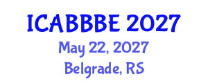 International Conference on Agricultural, Biotechnology, Biological and Biosystems Engineering (ICABBBE) May 22, 2027 - Belgrade, Serbia International Conference on Agricultural, Biotechnology, Biological and Biosystems Engineering (ICABBBE) May 22, 2027 - Belgrade, Serbia