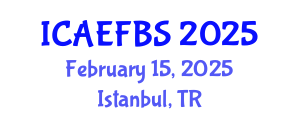 International Conference on Agricultural Engineering, Food and Beverage Systems (ICAEFBS) February 15, 2025 - Istanbul, Turkey