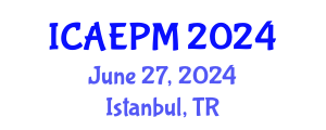 International Conference on Agricultural Entomology and Pest Management (ICAEPM) June 27, 2024 - Istanbul, Turkey