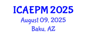 International Conference on Agricultural Entomology and Pest Management (ICAEPM) August 09, 2025 - Baku, Azerbaijan
