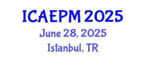 International Conference on Agricultural Entomology and Pest Management (ICAEPM) June 28, 2025 - Istanbul, Turkey