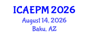 International Conference on Agricultural Entomology and Pest Management (ICAEPM) August 14, 2026 - Baku, Azerbaijan International Conference on Agricultural Entomology and Pest Management (ICAEPM) August 14, 2026 - Baku, Azerbaijan