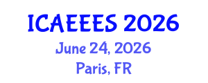 International Conference on Agricultural, Environmental, Ecological and Ecosystems Sciences (ICAEEES) June 24, 2026 - Paris, France