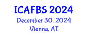 International Conference on Agricultural, Food and Biological Sciences (ICAFBS) December 30, 2024 - Vienna, Austria