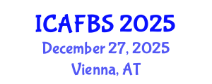 International Conference on Agricultural, Food and Biological Sciences (ICAFBS) December 27, 2025 - Vienna, Austria