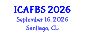 International Conference on Agricultural, Food and Biological Sciences (ICAFBS) September 16, 2026 - Santiago, Chile International Conference on Agricultural, Food and Biological Sciences (ICAFBS) September 16, 2026 - Santiago, Chile