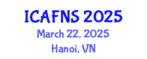 International Conference on Agricultural, Food and Nutritional Science (ICAFNS) March 22, 2025 - Hanoi, Vietnam