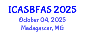 International Conference on Agricultural Science, Biotechnology, Food and Animal Science (ICASBFAS) October 04, 2025 - Madagascar, Madagascar