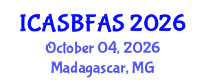 International Conference on Agricultural Science, Biotechnology, Food and Animal Science (ICASBFAS) October 04, 2026 - Madagascar, Madagascar International Conference on Agricultural Science, Biotechnology, Food and Animal Science (ICASBFAS) October 04, 2026 - Madagascar, Madagascar