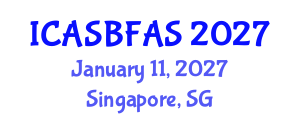 International Conference on Agricultural Science, Biotechnology, Food and Animal Science (ICASBFAS) January 11, 2027 - Singapore, Singapore International Conference on Agricultural Science, Biotechnology, Food and Animal Science (ICASBFAS) January 11, 2027 - Singapore, Singapore