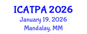 International Conference on Agricultural Technology and Precision Agriculture (ICATPA) January 19, 2026 - Mandalay, Myanmar International Conference on Agricultural Technology and Precision Agriculture (ICATPA) January 19, 2026 - Mandalay, Myanmar