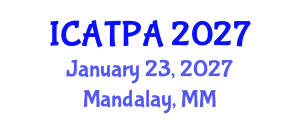 International Conference on Agricultural Technology and Precision Agriculture (ICATPA) January 23, 2027 - Mandalay, Myanmar International Conference on Agricultural Technology and Precision Agriculture (ICATPA) January 23, 2027 - Mandalay, Myanmar