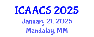 International Conference on Agriculture, Agronomy and Crop Sciences (ICAACS) January 21, 2025 - Mandalay, Myanmar