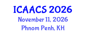 International Conference on Agriculture, Agronomy and Crop Sciences (ICAACS) November 11, 2026 - Phnom Penh, Cambodia International Conference on Agriculture, Agronomy and Crop Sciences (ICAACS) November 11, 2026 - Phnom Penh, Cambodia