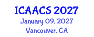 International Conference on Agriculture, Agronomy and Crop Sciences (ICAACS) January 09, 2027 - Vancouver, Canada International Conference on Agriculture, Agronomy and Crop Sciences (ICAACS) January 09, 2027 - Vancouver, Canada
