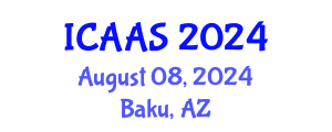 International Conference on Agriculture and Animal Sciences (ICAAS) August 08, 2024 - Baku, Azerbaijan