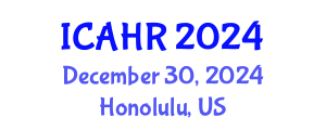 International Conference on Agriculture and Horticulture Researches (ICAHR) December 30, 2024 - Honolulu, United States