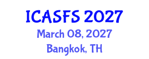 International Conference on Agriculture and Sustainable Food Systems (ICASFS) March 08, 2027 - Bangkok, Thailand International Conference on Agriculture and Sustainable Food Systems (ICASFS) March 08, 2027 - Bangkok, Thailand