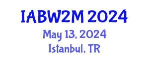 International Conference on Agriculture, Biodiversity, Water & Waste Management (IABW2M) May 13, 2024 - Istanbul, Turkey