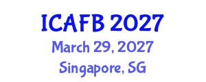 International Conference on Agriculture, Food and Biotechnology (ICAFB) March 29, 2027 - Singapore, Singapore International Conference on Agriculture, Food and Biotechnology (ICAFB) March 29, 2027 - Singapore, Singapore