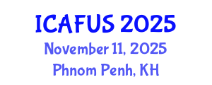 International Conference on Agriculture, Food and Urbanizing Society (ICAFUS) November 11, 2025 - Phnom Penh, Cambodia