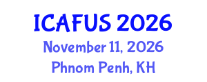 International Conference on Agriculture, Food and Urbanizing Society (ICAFUS) November 11, 2026 - Phnom Penh, Cambodia International Conference on Agriculture, Food and Urbanizing Society (ICAFUS) November 11, 2026 - Phnom Penh, Cambodia