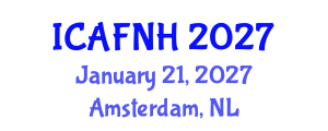 International Conference on Agrilife, Food, Nutrition and Health (ICAFNH) January 21, 2027 - Amsterdam, Netherlands International Conference on Agrilife, Food, Nutrition and Health (ICAFNH) January 21, 2027 - Amsterdam, Netherlands