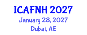 International Conference on Agrilife, Food, Nutrition and Health (ICAFNH) January 28, 2027 - Dubai, United Arab Emirates International Conference on Agrilife, Food, Nutrition and Health (ICAFNH) January 28, 2027 - Dubai, United Arab Emirates