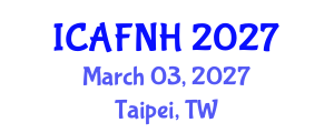 International Conference on Agrilife, Food, Nutrition and Health (ICAFNH) March 03, 2027 - Taipei, Taiwan International Conference on Agrilife, Food, Nutrition and Health (ICAFNH) March 03, 2027 - Taipei, Taiwan