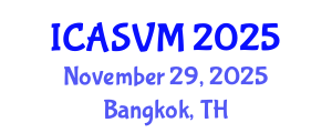 International Conference on Agronomic Sciences and Veterinary Medicine (ICASVM) November 29, 2025 - Bangkok, Thailand