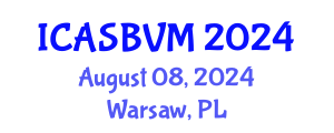 International Conference on Agronomic Sciences, Biotechnology and Veterinary Medicine (ICASBVM) August 08, 2024 - Warsaw, Poland