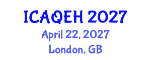International Conference on Air Quality and Environmental Health (ICAQEH) April 22, 2027 - London, United Kingdom International Conference on Air Quality and Environmental Health (ICAQEH) April 22, 2027 - London, United Kingdom