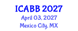 International Conference on Algae Biofuels and Bioenergy (ICABB) April 03, 2027 - Mexico City, Mexico International Conference on Algae Biofuels and Bioenergy (ICABB) April 03, 2027 - Mexico City, Mexico